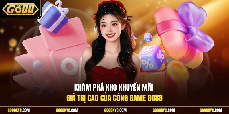 Khám phá kho khuyến mãi giá trị cao của cổng game GO88